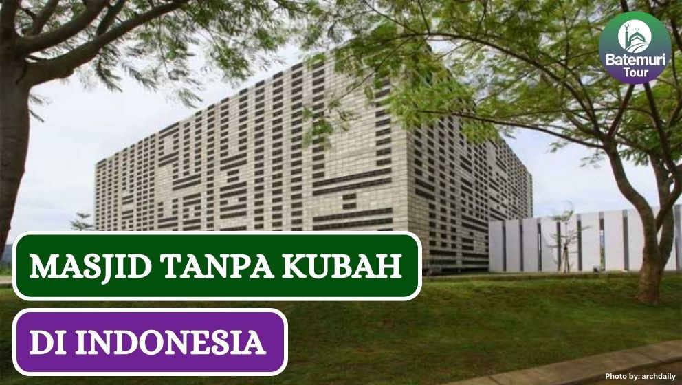 8 Masjid Tanpa Kubah di Indonesia Cocok Untuk Wisata Religi